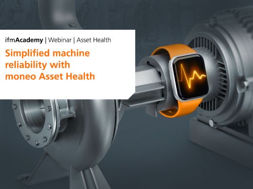 Teaser image of the article: ifm Web seminar: moneo Asset Health. Experience moneo Asset Health – simplified machine reliability, from setup to actionable insights