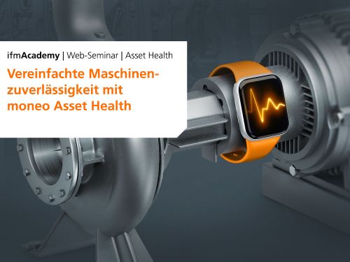 Teaserbild von dem Artikel: ifm Web-Seminar: moneo Asset Health. Erleben Sie moneo Asset Health – zuverlässiger Maschinenbetrieb leicht gemacht: von der Einrichtung bis zu wertvollen Erkenntnissen